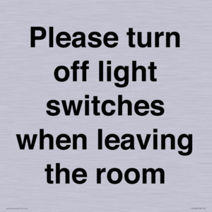 Please turn off light switches when leaving the room